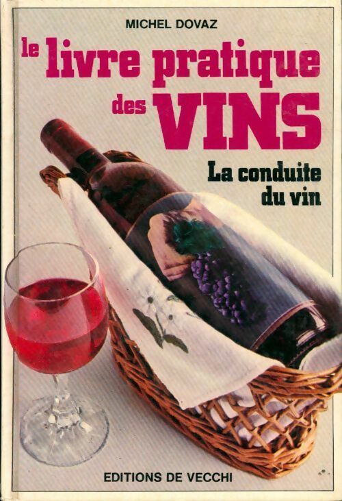Livrenpoche : Le livre pratique des vins - Michel Dovaz - Livre