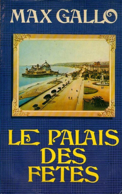 Livrenpoche : La baie des anges Tome II : Le palais des fêtes - Max Gallo - Livre