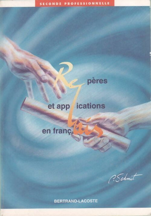 Livrenpoche : Repères et applications en français seconde professionnelle - Peter Schmidt - Livre
