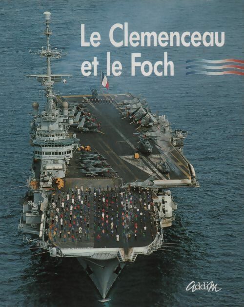Le Clémenceau et le Foch - Philippe Arnould -  ADDIM GF - Livre