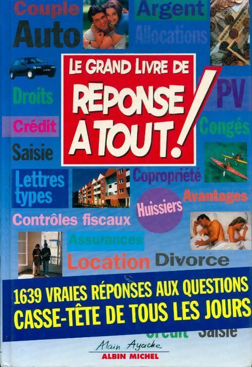 Le grand livre de réponse à tout ! 1994 - Alain Ayache -  Albin Michel GF - Livre