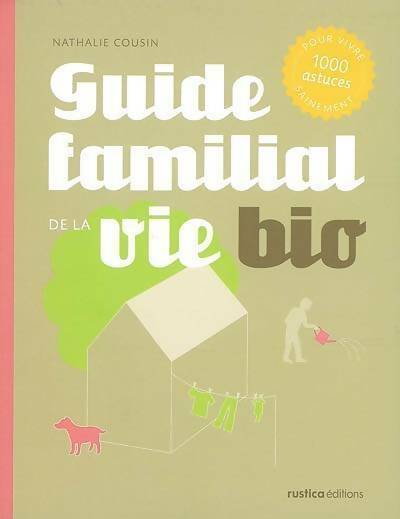 Livrenpoche : Guide familial de la vie bio - Nathalie Cousin - Livre