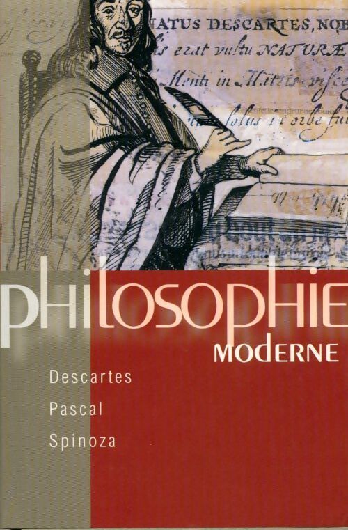 Philosophie moderne. Descartes, Pascal, Spinoza - Collectif - Livre