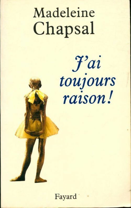 Livrenpoche : J'ai toujours raison ! - Madeleine Chapsal - Livre