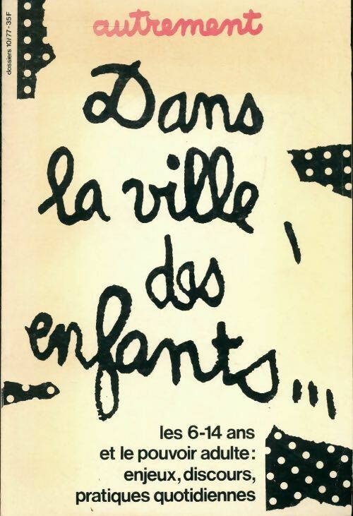 Livrenpoche : Dans la ville des enfants. Les 6-14 ans et le pouvoir adulte - Collectif - Livre