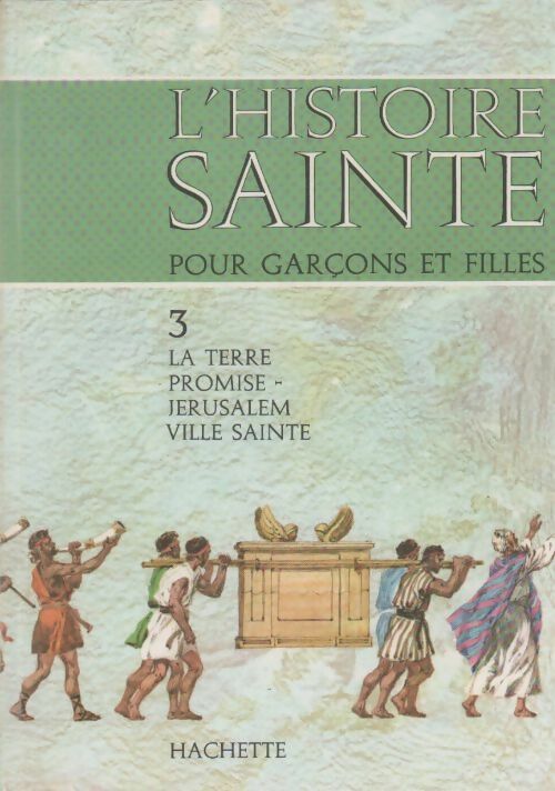 L'histoire sainte pour garçons et filles Tome III : La terre promise Jérusalem ville sainte - R. Tamisier - Livre