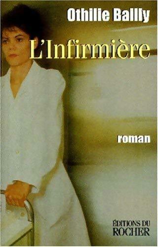 Livrenpoche : L'infirmière - Othilie Bailly - Livre