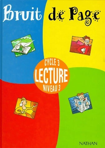 Bruit de page Lecture Cycle 3 Niveau 3 - Collectif -  Nathan GF - Livre