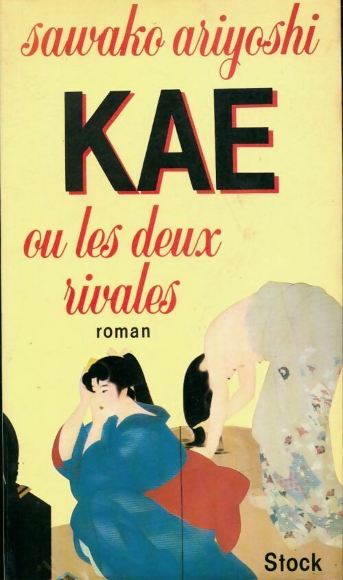 Livrenpoche : Kae ou les deux rivales - Sawako Ariyoshi - Livre