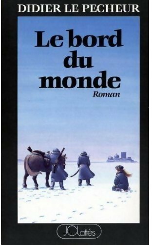 Livrenpoche : Le bord du monde - Didier Le Pêcheur - Livre