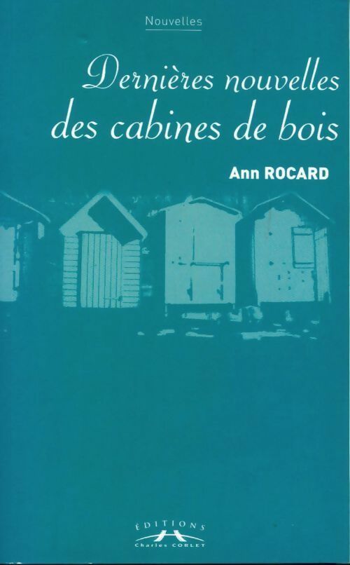 Livrenpoche : Dernières nouvelles des cabines de bois - Ann Rocard - Livre