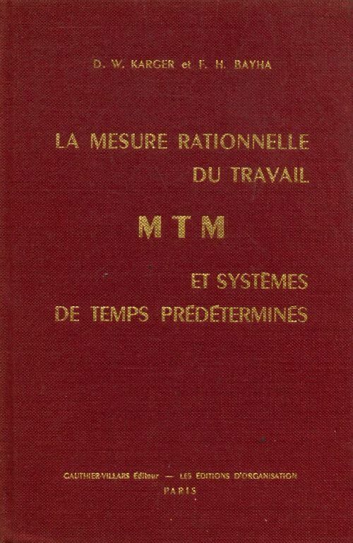 Livrenpoche : La mesure rationnelle du travail MTM et systèmes de temps prédéterminés - Delmar William Karger - Livre