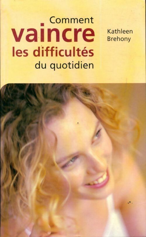 Livrenpoche : Comment vaincre les difficultés du quotidien - Kathleen Brehony - Livre