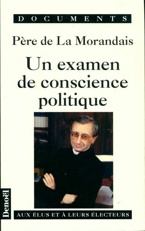 Livrenpoche : Un examen de conscience politique. Aux élus et à leurs électeurs - Père Alain De la Morandais - Livre