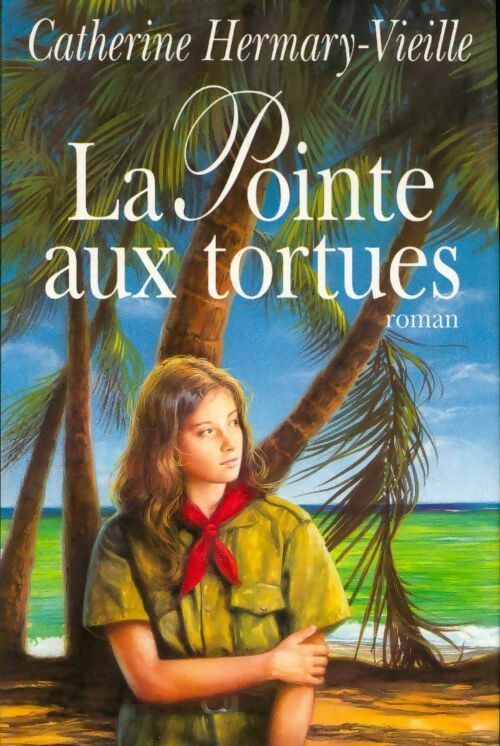 Livrenpoche : La pointe aux tortues - Catherine Hermary-Vieille - Livre