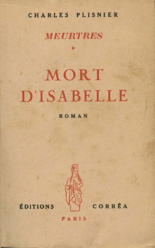 Meurtres Tome I : Prologue et Mort d'Isabelle - Charles Plisnier -  Corréa poche - Livre