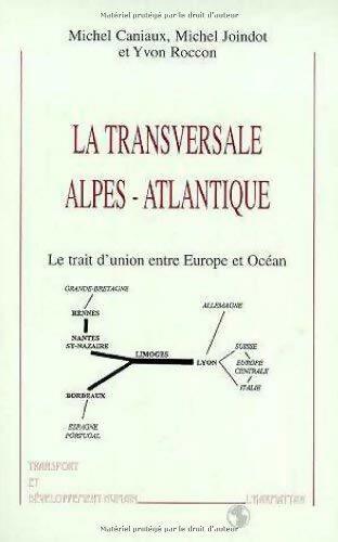 Livrenpoche : La transversale alpes-atlantique : Le trait d'union entre Europe et océan - Caniaux - Livre
