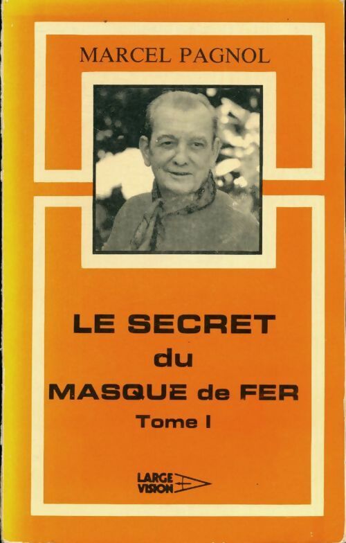 Le secret du masque de fer Tome I - Marcel Pagnol -  Large Vision GF - Livre