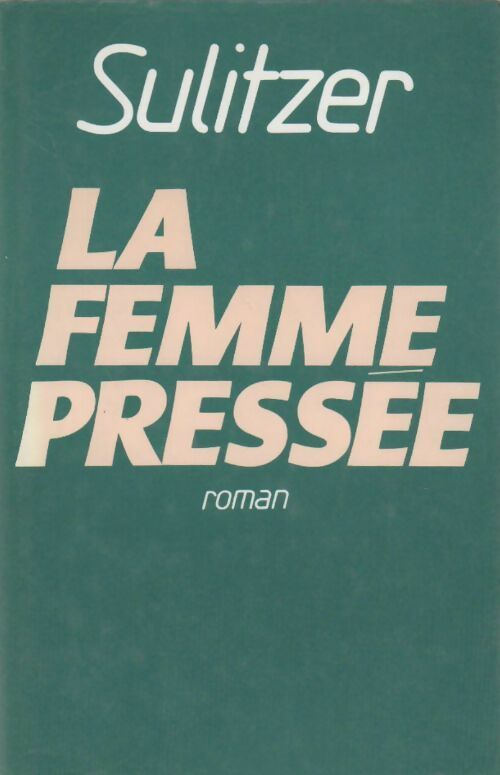 Livrenpoche : La femme pressée - Paul-Loup Sulitzer - Livre