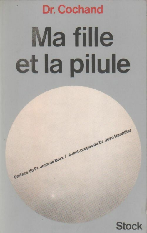 Livrenpoche : Ma fille et la pilule - Docteur Cochand - Livre