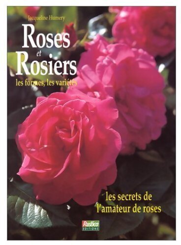 Roses et rosiers - Jacqueline Humery - Livre