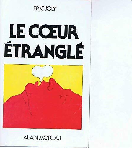 Livrenpoche : Le c?ur étranglé - Eric Joly - Livre