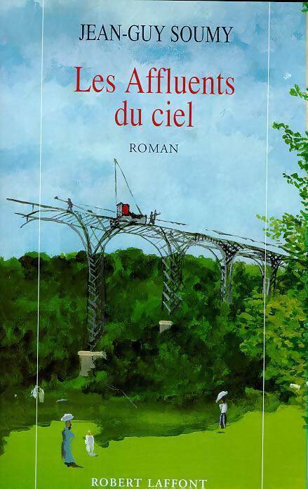 Livrenpoche : Les affluents du ciel - Jean-Guy Soumy - Livre