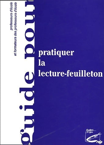 Livrenpoche : Pratiquer la lecture-feuilleton - Pierre Ceysson - Livre
