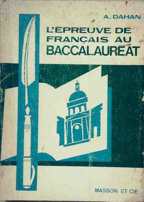 Livrenpoche : L'épreuve de français au baccalauréat - Dahan Andre - Livre