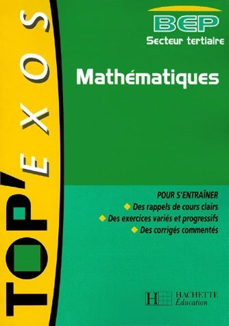 Mathématiques BEP Secteur tertiaire - Collectif -  Top'exos - Livre