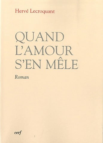 Livrenpoche : Quand l'amour s'en mêle - Hervé Lecroquant - Livre