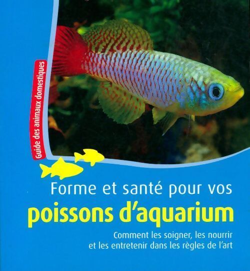 Livrenpoche : Forme et santé pour vos poissons d'aquarium - Axel Guljahr - Livre