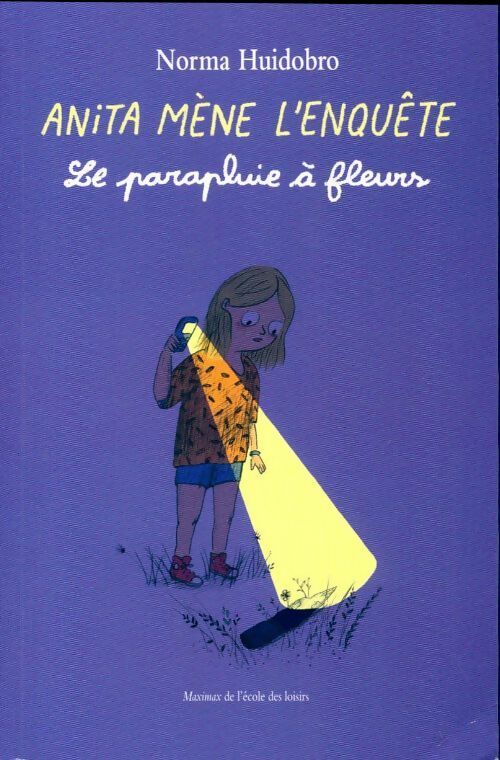 Livrenpoche : Anita mène l'enquête : Le parapluie à fleurs - Norma Huidobro - Livre