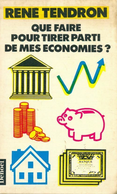 Livrenpoche : Que faire pour tirer parti de mes économies ? - René Tendron - Livre