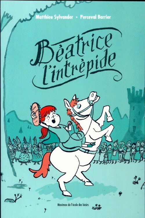 Livrenpoche : Béatrice l'intrépide - Matthieu Sylvander - Livre