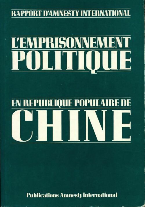 Livrenpoche : L'emprisonnement politique en république populaire de chine - Amnesty International - Livre