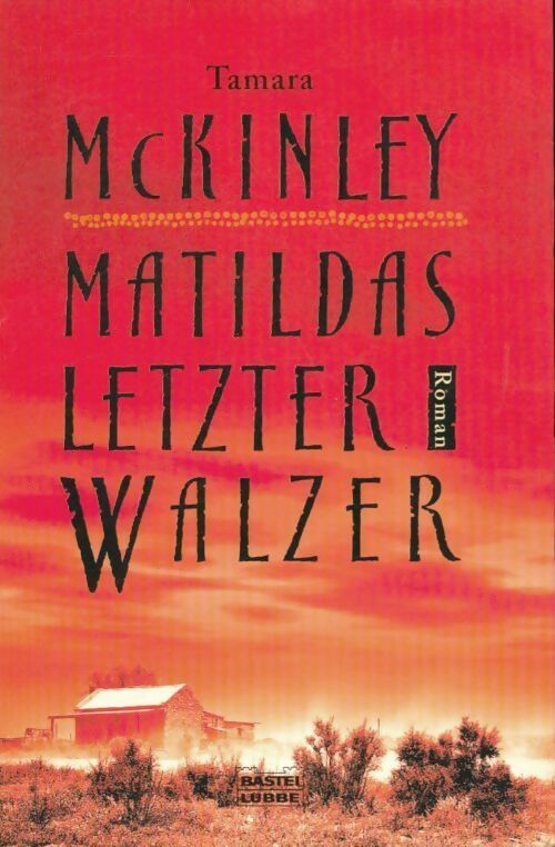 Matildas letzter walzer - Tamara McKinley -  Bastei Lübbe - Livre