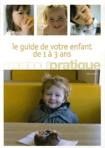 Livrenpoche : Le guide de votre enfant de 1 à 3 ans - Anne Bacus - Livre