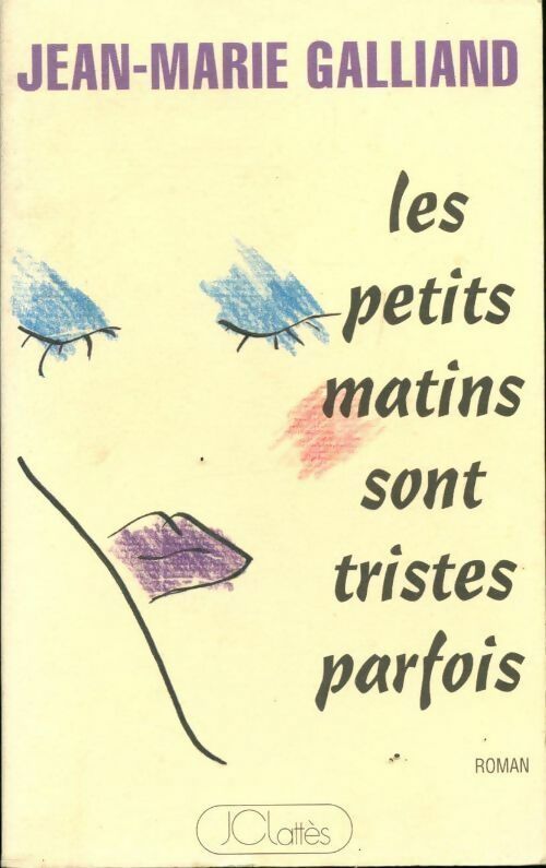 Livrenpoche : Les petits matins sont tristes parfois - Jean-Marie Galliand - Livre