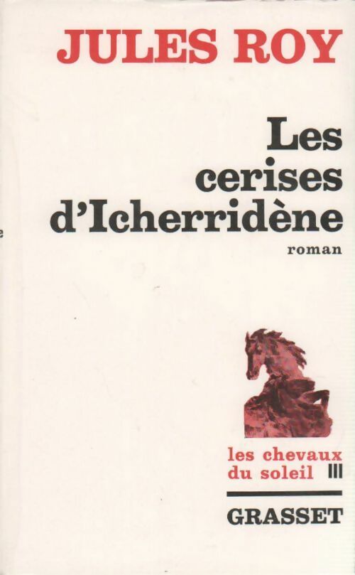 Livrenpoche : Les chevaux du soleil Tome III : Les cerises d'Icherridène - Jules Roy - Livre