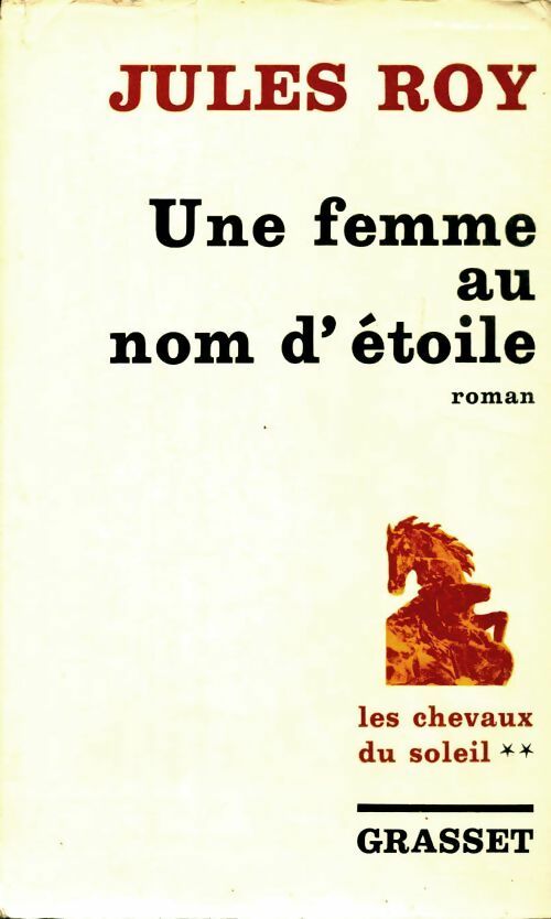 Livrenpoche : Les chevaux du soleil Tome II : Une femme au nom d'étoile - Jules Roy - Livre