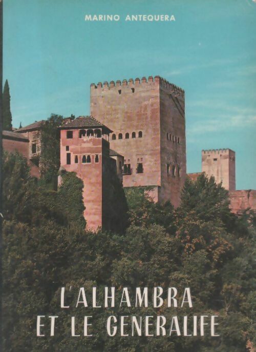 Livrenpoche : L'Alhambra et le généralife - Marino Antequera - Livre