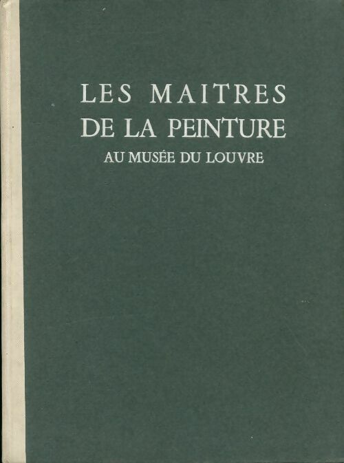 Livrenpoche : Les maîtres de la peinture au musée du Louvre - Collectif - Livre
