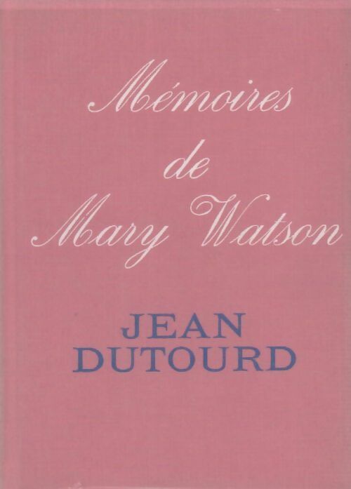 Livrenpoche : Mémoires de Mary Watson - Jean Dutourd - Livre