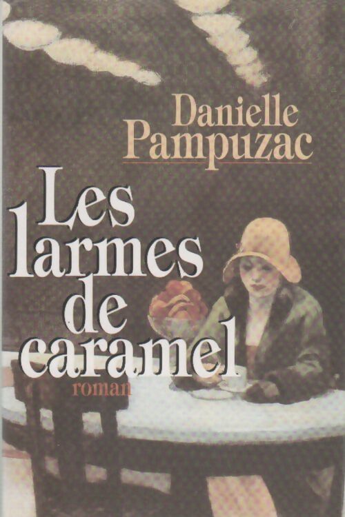 Livrenpoche : Les larmes de caramel - Danielle Pampuzac - Livre