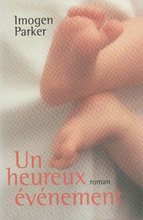 Livrenpoche : Un heureux événement - Imogen Parker - Livre