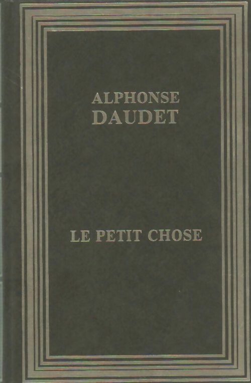 Le petit chose - Alphonse Daudet -  Les cent livres - Livre