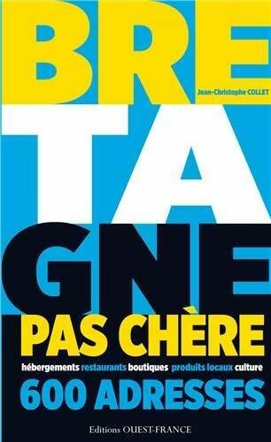 Livrenpoche : Bretagne pas chère. 600 adresses - Jean-Christophe Collet - Livre