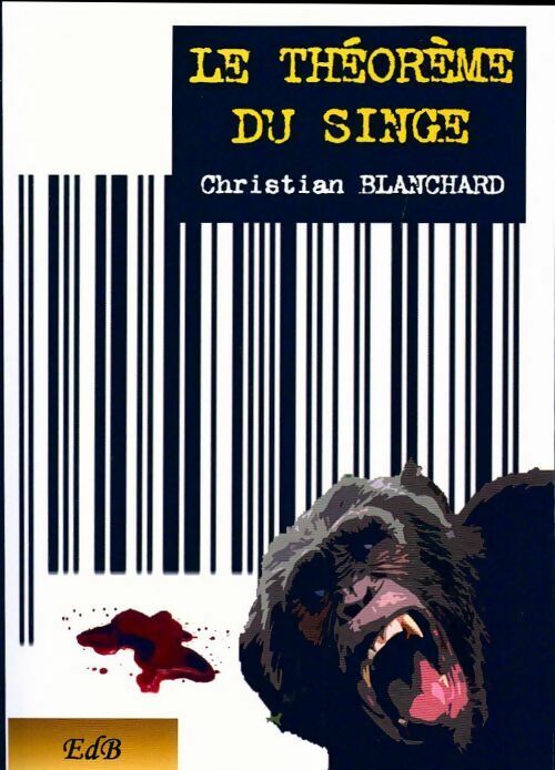 Livrenpoche : Le théorème du singe - Christian Blanchard - Livre