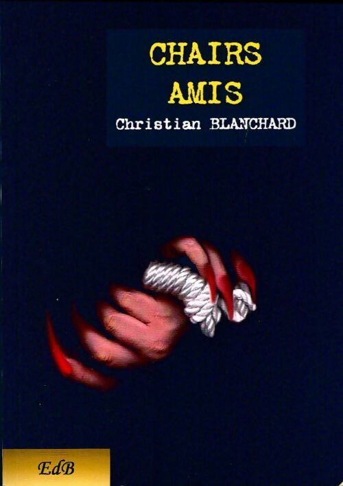 Chairs amis - Christian Blanchard - Livre